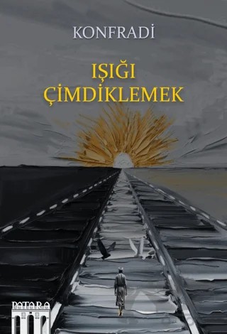 Işığı Çimdiklemek – Konfradi – Patara Kitap kitap kapağı