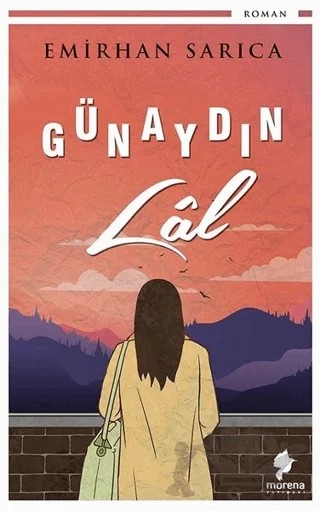 Günaydın Lal – Emirhan Sarıca – Morena Yayınevi kitap kapağı