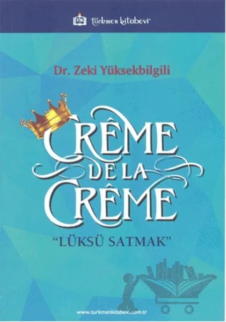 Creme De La Creme – Zeki Yüksekbilgili – Türkmen Kitabevi kitap kapağı