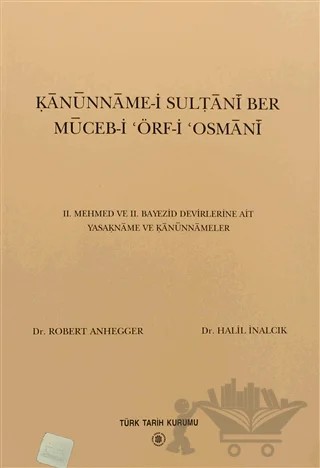 Kanunname-i Sultani Ber Muceb-i Örf-i Osmani – Halil İnalcık, Robert Anhegger – Türk Tarih Kurumu Yayınları kitap kapağı