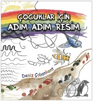 Çocuklar İçin Adım Adım Resim – Deniz Çobankent – Say Yayınları kitap kapağı