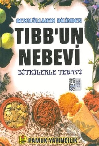 Resulüllah’ın Dilinden Tıbb’un Nebevi (Bitki-013/P16) – Arif Pamuk – Pamuk Yayıncılık kitap kapağı