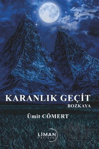 Karanlık Geçit Bozkaya – Ümit Cömert – Liman Yayınevi kitap kapağı