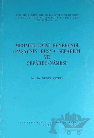 Mehmed Emni Beyefendi (Paşa)’nın Rusya Sefareti ve Sefaret - Namesi – M. Münir Aktepe – Türk Tarih Kurumu Yayınları kitap kapağı