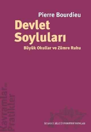 Devlet Soyluları – Pierre Bourdieu – İstanbul Bilgi Üniversitesi Yayınları kitap kapağı