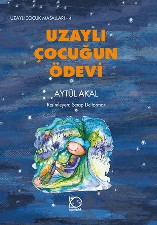 Uzaylı Çocuğun Ödevi – Aytül Akal – Uçanbalık Yayıncılık kitap kapağı