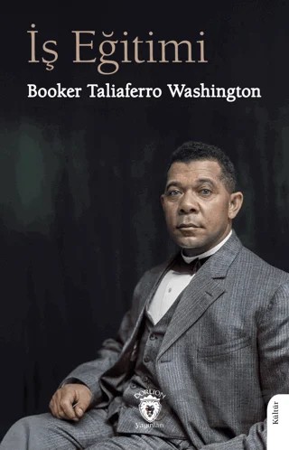 İş Eğitimi – Booker Taliaferro Washington – Dorlion Yayınları kitap kapağı