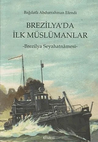 Brezilya’da İlk Müslümanlar – Bağdatlı Abdurrahman Efendi – Kitabevi Yayınları kitap kapağı