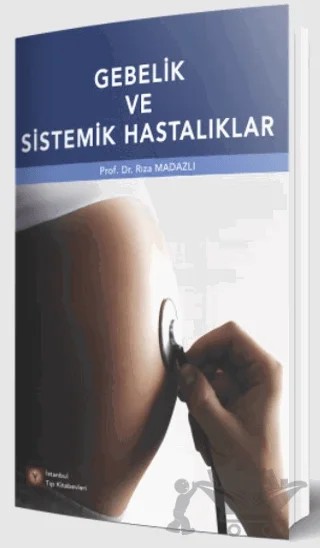 Gebelik ve Sistemik Hastalıklar – Rıza Madazlı – İstanbul Tıp Kitabevi kitap kapağı