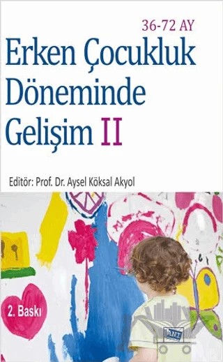 Erken Çocukluk Döneminde Gelişim 2 (36-72 Ay) – Aysel Köksal Akyol – Anı Yayıncılık kitap kapağı