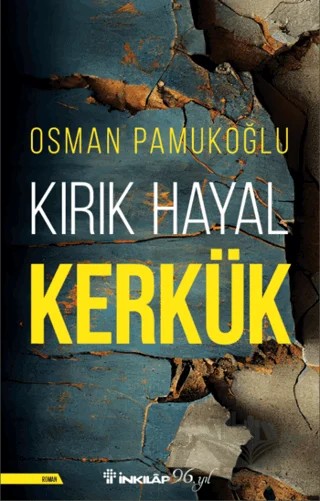 Kırık Hayal Kerkük – Osman Pamukoğlu – İnkılap Kitabevi kitap kapağı