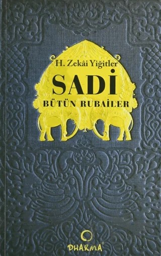 Sadi - Bütün Rubailer – Şirazlı Şeyh Sadi – Dharma Yayınları kitap kapağı