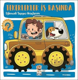 Eğlenceli Taşıyıcı Araçlarım - Tekerlekler İş Başında – Kolektif – Sincap Kitap kitap kapağı
