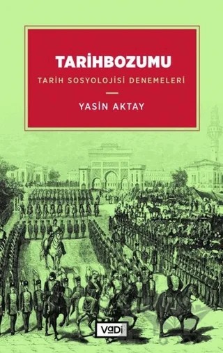 Tarihbozumu – Yasin Aktay – Vadi Yayınları kitap kapağı