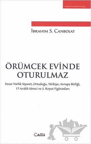 Örümcek Evinde Oturulmaz – İbrahim S. Canbolat – Alfa Aktüel Yayınları kitap kapağı