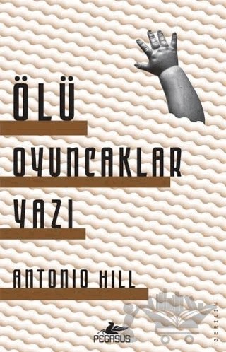 Ölü Oyuncaklar Yazı – Antonio Hill – Pegasus Yayınları kitap kapağı