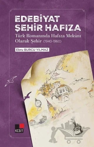 Edebiyat Şehir Hafıza – Ebru Burcu Yılmaz – Kesit Yayınları kitap kapağı