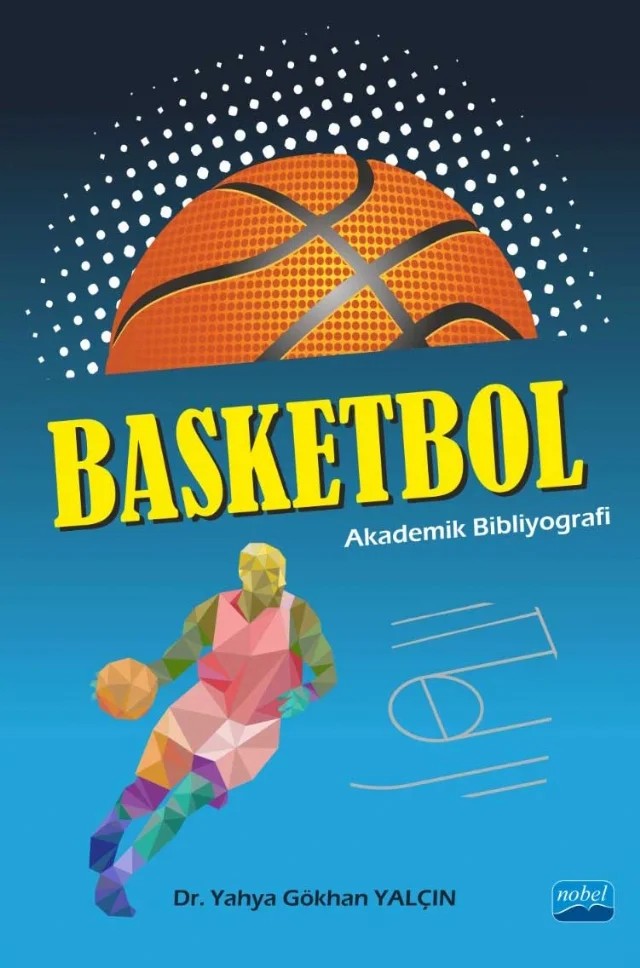 BASKETBOL: Akademik Bibliyografi – Mehmet Altın – Nobel Akademik Yayıncılık kitap kapağı