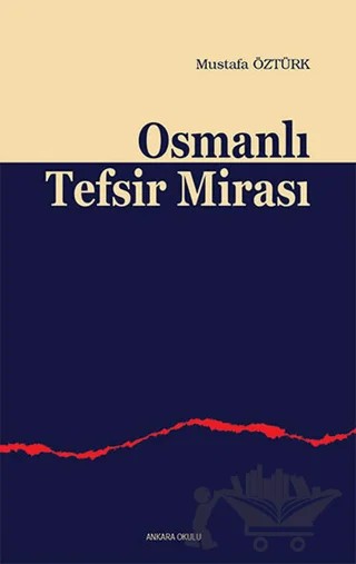 Osmanlı Tefsir Mirası – Mustafa Öztürk – Ankara Okulu Yayınları kitap kapağı