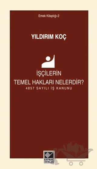 İşçilerin Temel Hakları Nelerdir? – Yıldırım Koç – Kaynak Yayınları kitap kapağı