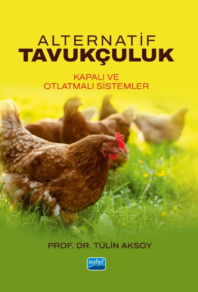 ALTERNATİF TAVUKÇULUK - Kapalı ve Otlatmalı Sistemler – Tülin Aksoy – Nobel Akademik Yayıncılık kitap kapağı