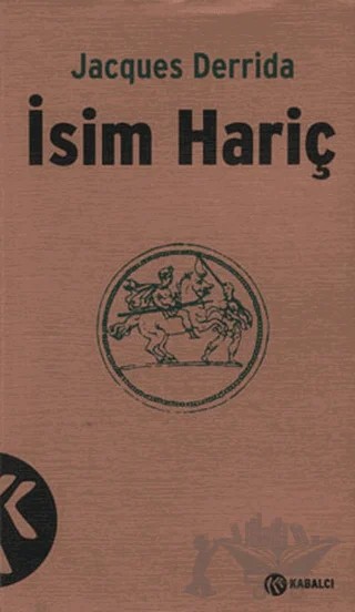İsim Hariç – Jacques Derrida – Kabalcı Yayınevi kitap kapağı
