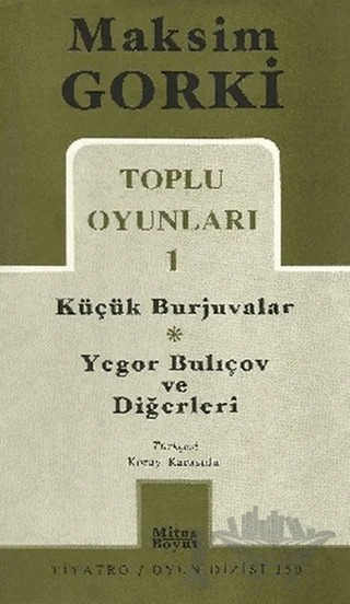 Toplu Oyunları 1 Küçük Burjuvalar - Yegor Bulıçov ve Diğerleri – Maksim Gorki – Mitos Boyut Yayınları kitap kapağı