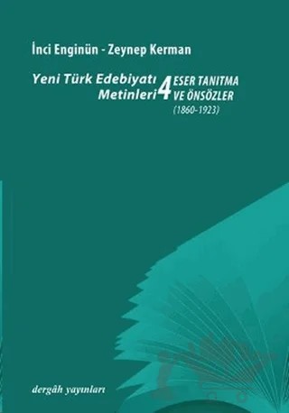 Yeni Türk Edebiyatı Metinleri 4 - Eser Tanıtma ve Önsözler – İnci Enginün, Zeynep Kerman – Dergah Yayınları kitap kapağı