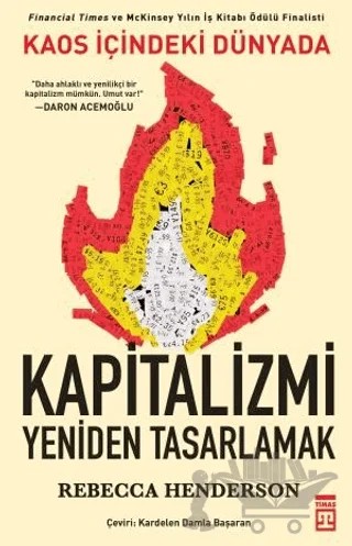 Kaos İçindeki Dünyada Kapitalizmi Yeniden Tasarlamak – Rebecca M. Henderson – Timaş Yayınları kitap kapağı