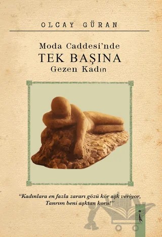 Moda Caddesi’nde Tek Başına Gezen Kadın – Olcay Güran – İkinci Adam Yayınları kitap kapağı