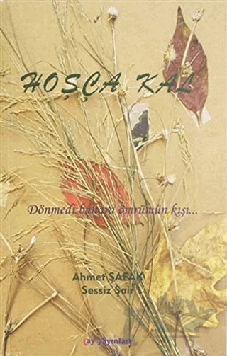 Hoşça Kal – Ahmet Şafak – Ay Yayınları kitap kapağı