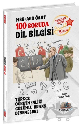 ÖABT MEB-AGS Türkçe Öğretmenliği 100 Soruda Dil Bilgisi Deneme Çözümlü Yıldızlar Geçidi 5. Kitap – Mesut Okta – Özdil Akademi Yayınları kitap kapağı