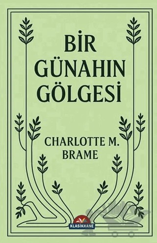 Bir Günahın Gölgesi – Charlotte Mary Brame – Klasikhane kitap kapağı