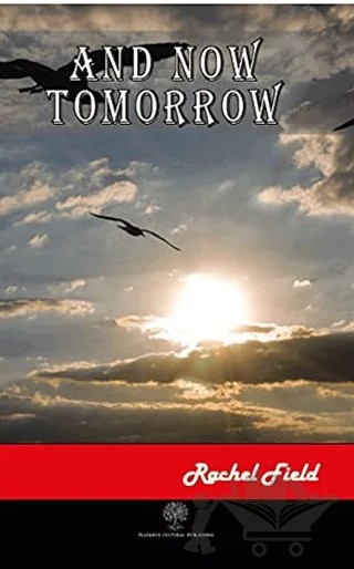 And Now Tomorrow – Rachel Field – Platanus Publishing kitap kapağı