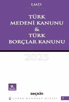 Türk Medeni Kanunu & Türk Borçlar Kanunu / LMD–7 Libra Mevzuat Dizisi – Mutlu Dinç, Çilem Bahadır – Seçkin Yayıncılık kitap kapağı