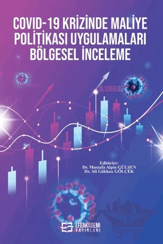 COVID-19 Krizinde Maliye Politikası Uygulamaları -Bölgesel İnceleme- – Mustafa Alpin Gülşen – Efe Akademi Yayınları kitap kapağı