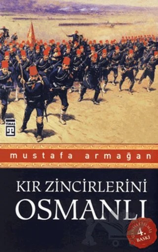 Kır Zincirlerini Osmanlı – Mustafa Armağan – Timaş Tarih kitap kapağı