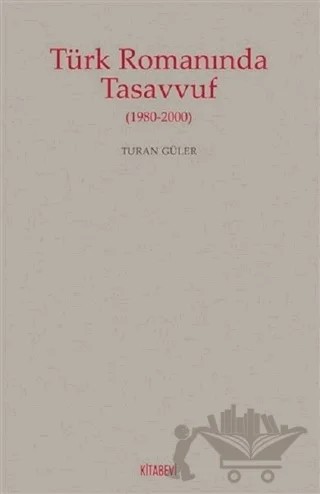 Türk Romanında Tasavvuf – Turan Güler – Kitabevi Yayınları kitap kapağı