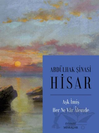 Aşk İmiş Her Ne Var Alemde – Abdülhak Şinasi Hisar – Everest Yayınları kitap kapağı