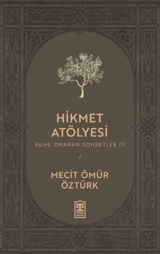 Hikmet Atölyesi – Mecit Ömür Öztürk – Timaş İnanç kitap kapağı