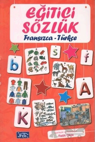 Eğitici Sözlük Fransızca - Türkçe – Fatih Okta – Parıltı Yayınları kitap kapağı