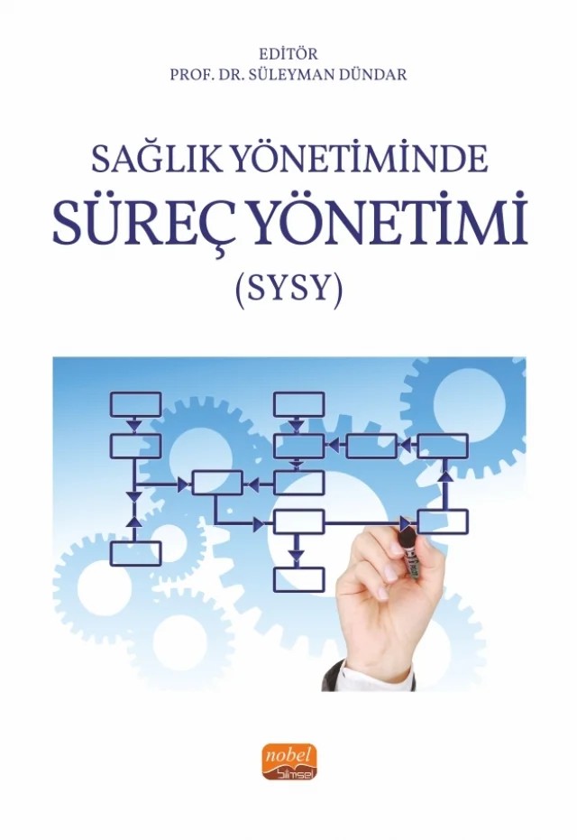 Sağlık Yönetiminde Süreç Yönetimi (SYSY) – Süleyman Dündar – Nobel Bilimsel Eserler kitap kapağı