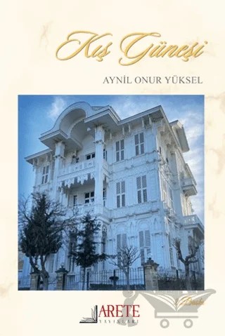 Kış Güneşi – Aynil Onur Yüksel – Arete Yayınları kitap kapağı