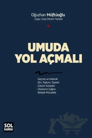 Umuda Yol Açmalı – Oğuzhan Müftüoğlu – Sol Kültür kitap kapağı