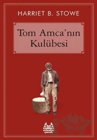 Tom Amca’nın Kulübesi – Harriet Beecher Stowe – Arkadaş Yayınları kitap kapağı
