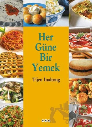 Her Güne Bir Yemek – Tijen İnaltong – Yapı Kredi Yayınları kitap kapağı