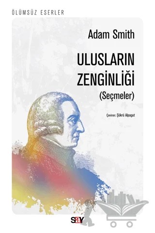 Ulusların Zenginliği (Seçmeler) – Adam Smith – Say Yayınları kitap kapağı