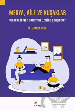 Medya, Aile ve Kuşaklar – Meltem Güzel – Kriter Yayınları kitap kapağı