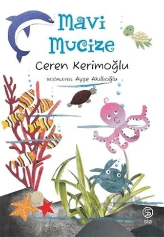 Mavi Mucize – Ceren Kerimoğlu – Sia Kitap kitap kapağı