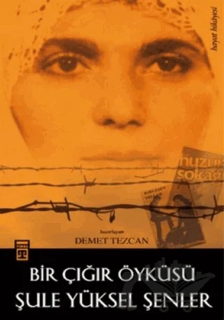 Bir Çığır Öyküsü Şule Yüksel Şenler – Demet Tezcan – Timaş Yayınları kitap kapağı